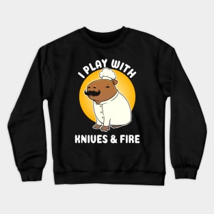 I play with knives and fire Capybara Chef Cartoon Crewneck Sweatshirt